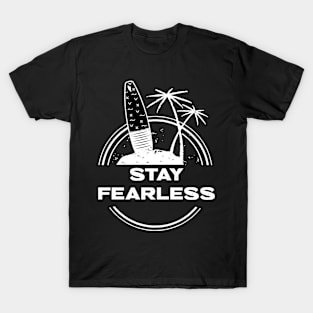 Stay Fearless Surfing T-Shirt